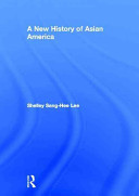 A new history of Asian America /