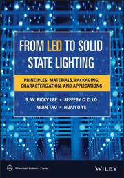 From LED to solid state lighting : principles, materials, packaging, characterization, and applications /
