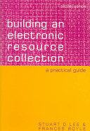 Building an electronic resource collection : a practical guide /