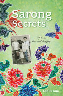 Sarong secrets : of love, loss and longing /