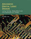Advanced digital logic design : using Verilog, state machines, and synthesis for FPGAs /