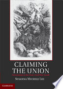 Claiming the Union : citizenship in the post-Civil War South /