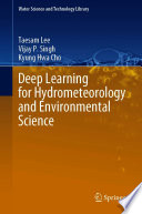 Deep learning for hydrometerology and environmental science /