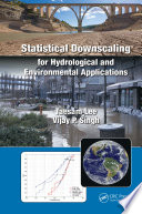 Statistical downscaling for hydrological and environmental applications /