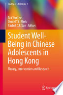 Student well-being in Chinese adolescents in Hong Kong : theory, intervention and research /