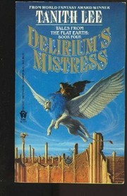 Delirium's mistress : a novel of the flat earth /