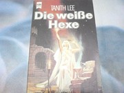 Die weisse Hexe : Fantasy-Roman /