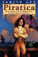 Piratica : being a daring tale of a singular girl's adventure upon the high seas /