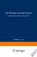 The Human Genome Project : cracking the genetic code of life /
