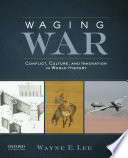 Waging war : conflict, culture, and innovation in world history /