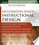 Multimedia-based instructional design : computer-based training, web-based training, distance broadcast training, performance-based solutions /
