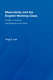 Masculinity and the English working class : studies in Victorian autobiography and fiction /