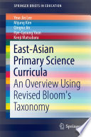 East-Asian primary science curricula : an overview using revised Bloom's taxonomy /