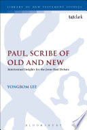 Paul, scribe of old and new : intertextual insights for the Jesus-Paul debate /