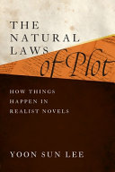 The natural laws of plot : how things happen in realist novels /