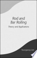 Rod and bar rolling : theory and applications /