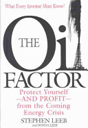 The oil factor : protect yourself--and profit--from the coming energy crisis /