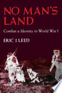 No man's land : combat and identity in World War I /