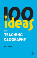 100 ideas for teaching geography /