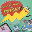 The shocking truth about energy /