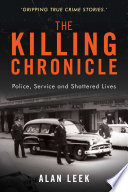 The killing chronicle : police, service and shattered lives /