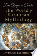 From Olympus to Camelot : the world of European mythology /