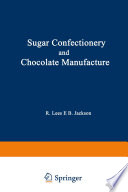 Sugar Confectionery and Chocolate Manufacture /