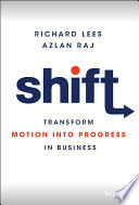 Shift : transform motion into progress in business /
