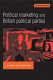 Political marketing and British political parties /