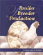 Broiler breeder production /