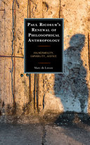 Paul Ricoeur's renewal of philosophical anthropology : vulnerability, capability, justice /