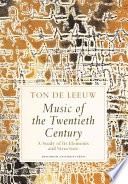 Music of the twentieth century : a study of its elements and structure /