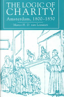 The logic of charity : Amsterdam, 1800-1850 /