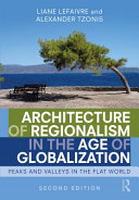 Architecture of regionalism in the age of globalization : peaks and valleys in the flat world /