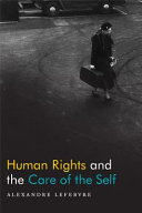 Human rights and the care of the self /