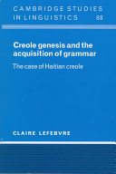 Creole genesis and the acquisition of grammar : the case of Haitian creole /