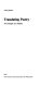 Translating poetry : seven strategies and a blueprint /