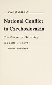 National conflict in Czechoslovakia : the making and remaking of the state, 1918-1987 /