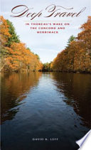 Deep travel : in Thoreau's wake on the Concord and Merrimack /