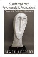 Contemporary psychoanalytic foundations : postmodernism, complexity, and neuroscience /