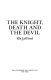 The knight, death, and the devil /