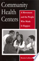 Community health centers : a movement and the people who made it happen /