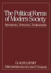 The political forms of modern society : bureaucracy, democracy, totalitarianism /