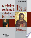 La mission continue de Jesus et le berullien Jean Eudes : semiotique du discours religieux /