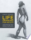 Life drawing for artists : understanding figure drawing through poses, postures, and lighting /