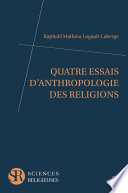 Quatre essais d'anthropologie des religions /
