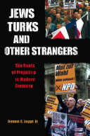 Jews, Turks, and other strangers : the roots of prejudice in modern Germany /