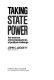 Taking state power : the sources and consequences of political challenge /
