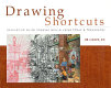 Drawing shortcuts : developing quick drawing skills using today's technology /