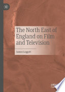 The North East of England on Film and Television /